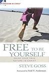 Free to Be Yourself: Enjoy Your True Nature in Christ (Freedom in Christ Discipleship Series)
