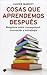 Cosas que aprendemos después by Xavier Marcet