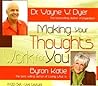 Making Your Thoughts Work for You by Wayne W. Dyer