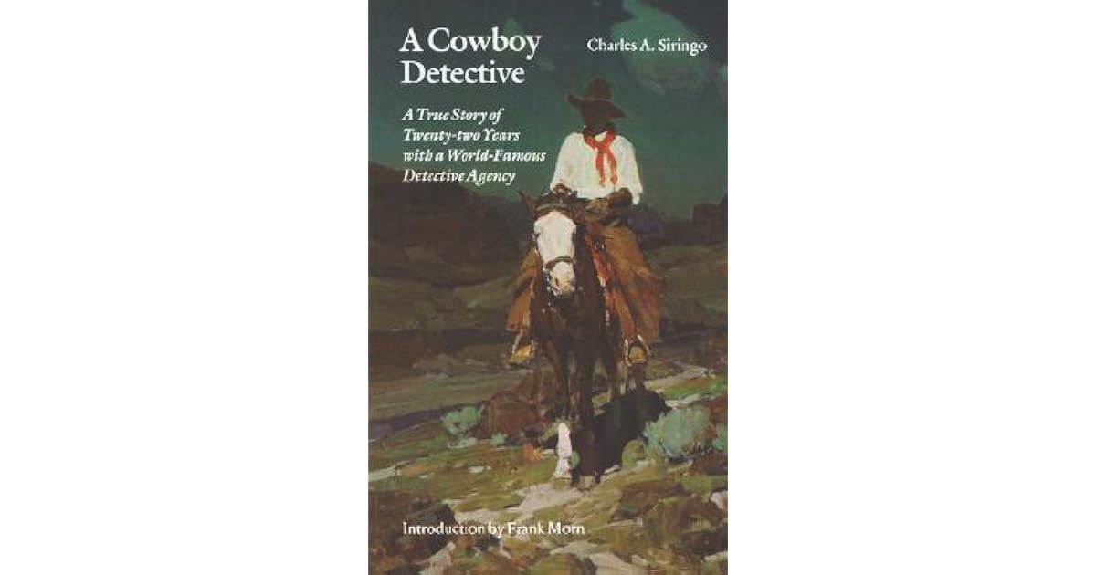 A Cowboy Detective: A True Story of Twenty-two Years with a World