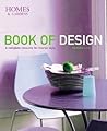 Homes & Gardens Book of Design: A Complete Resource for Interior Style Homes & Gardens Book of Design: A Complete Resource for Interior Style