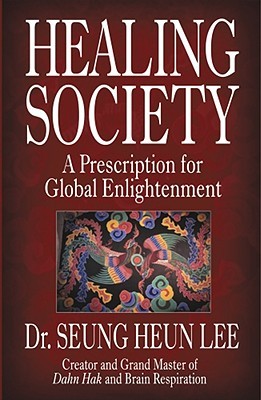 Healing Society: A Prescription for Global Enlightenment (Walsch Book)