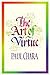 Art of Virtue, The by Paul J. Chara Jr.