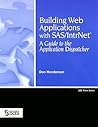 Building Web Applications with SAS/IntrNet:: A Guide to the Application Dispatcher