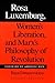 Rosa Luxemburg, Women's Liberation, and Marx's Philosophy of ... by Raya Dunayevskaya