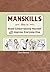 Manskills: How to Avoid Embarrassing Yourself and Impress Everyone Else