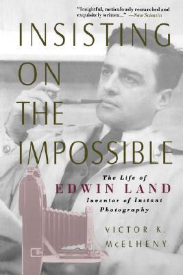 Insisting On the Impossible : The Life of Edwin Land (Paperback)
