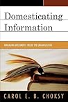 Domesticating Information by Carol E. B. Choksy