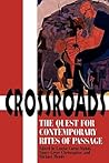 Crossroads: The Quest for Contemporary Rites of Passage