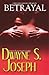 Betrayal by Dwayne S. Joseph