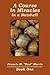 A Course in Miracles - In a Nutshell Book One by Francis M.  Morris