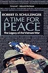 A Time for Peace: The Legacy of the Vietnam War A Time for Peace: The Legacy of the Vietnam War
