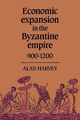 Economic Expansion in the Byzantine Empire, 900-1200 (Paperback)