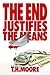 The End Justifies the Means