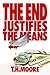 The End Justifies the Means