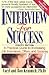 Interview for Success: A Practical Guide to Increasing Job Interviews, Offers, and Salaries (Win the Interview Win the Job)