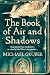 The Book of Air and Shadows