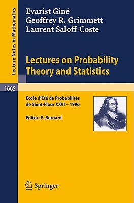 Lectures on Probability Theory and Statistics: Ecole d'Ete de Probabilites de Saint-Flour XXVI - 1996 (Lecture Notes in Mathematics, 1665)