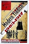 The Revolutionary Roots of Modern Yiddish, 1903-1917 (Judaic Traditions in Literature, Music, and Art)
