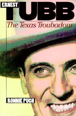 Ernest Tubb: The Texas Troubadour (Paperback)