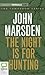 The Night is for Hunting by John Marsden