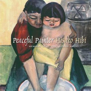 Peaceful Painter: Memoirs Of An Issei Woman Artist (Paperback)