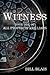 Witness: Book One of All Pr...