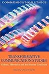 Transformative Communication Studies: Culture, Hierarchy and the Human Condition
