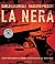 La nera. Storia fotografica di grandi delitti italiani dal 1946 ad oggi