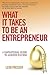 WHAT IT TAKES TO BE AN ENTREPRENEUR