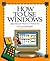 How to Use Windows (How It Works (Ziff-Davis/Que))