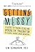 Getting Messy: A Guide to Taking Risks and Opening the Imagination for Teachers, Trainers, Coaches and Mentors