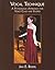 Vocal Technique: A Physiological Approach for Voice Class and Studio