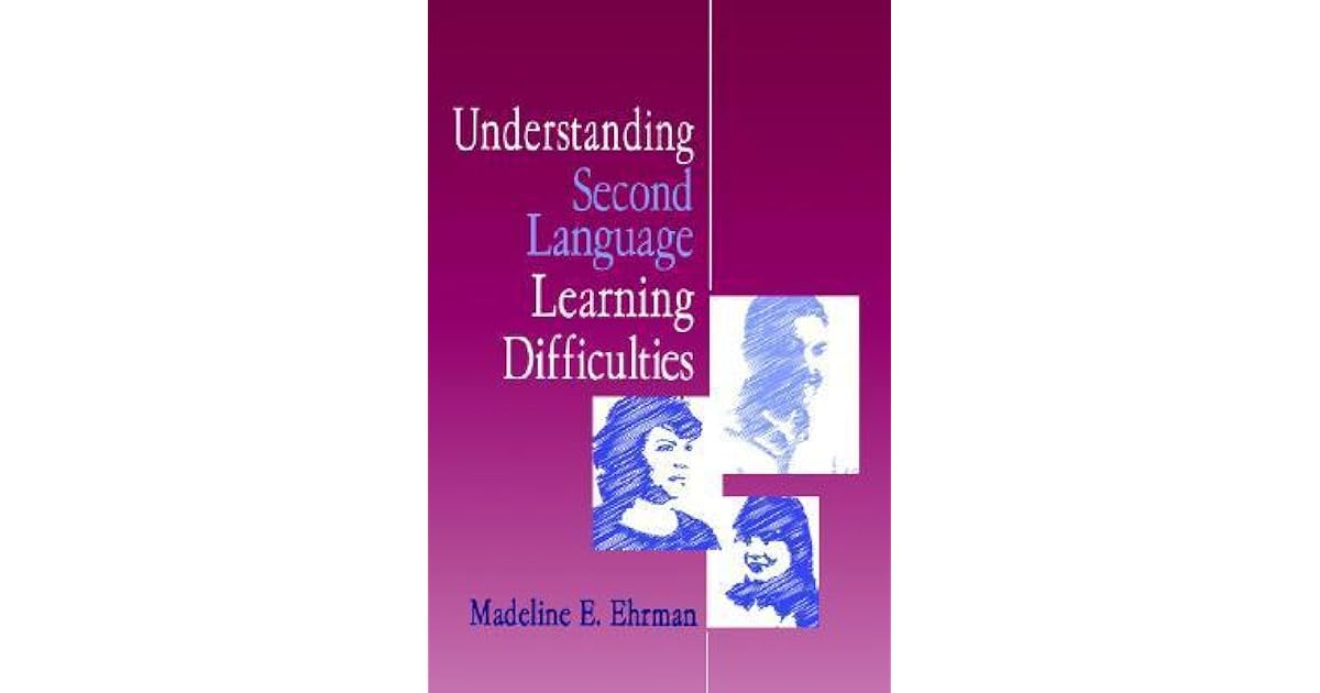Understanding Second Language Learning Difficulties by Madeline E. Ehrman
