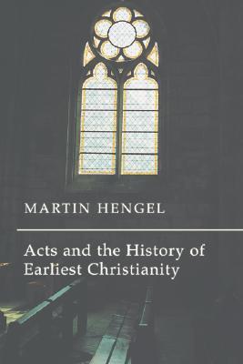 Acts and the History of Earliest Christianity (Paperback)