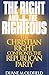 The Right and the Righteous: The Christian Right Confronts the Republican Party (Religious Forces in the Modern Political World)