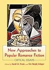 New Approaches to Popular Romance Fiction by Sarah S.G. Frantz