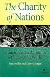 The Charity of Nations: Humanitarian Action in a Calculating World The Charity of Nations: Humanitarian Action in a Calculating World