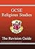 Religious Studies: GCSE: The Revision Guide