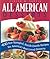 All-American Desserts: 400 Star-Spangled, Razzle-Dazzle Recipes for America's Best Loved Desserts