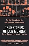 True Stories of Law & Order: The Real Crimes Behind the Best Episodes of the Hit TV Show