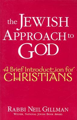 The Jewish Approach to God: A Brief Introduction for Christians (Paperback)