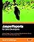 JasperReports for Java Developers: Create, Design, Format and Export Reports with the world's most popular Java reporting library