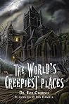 The World's Creepiest Places The World's Creepiest Places