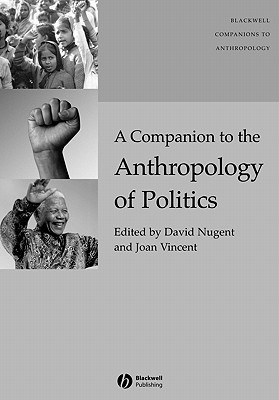 A Companion to the Anthropology of Politics (Paperback)