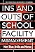 Ins and Outs of School Facility Management: More Than Bricks and Mortar