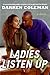 Ladies Listen Up by Darren Coleman