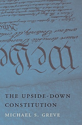 The Upside-Down Constitution