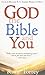 God, The Bible, And You