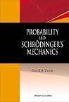 PROBABILITY AND SCHRODINGER'S MECHANICS PROBABILITY AND SCHRODINGER'S MECHANICS